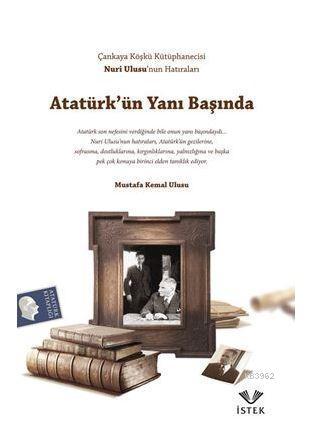 Atatürk'ün Yanı Başında