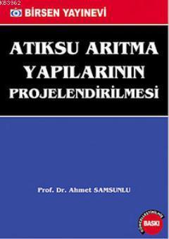 Atıksu Arıtma Yapılarının Projelendirilmesi