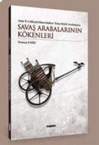 Atın Evcilleştirilmesinden Tekerlekli Arabalara Savaş Arabalarının Kök