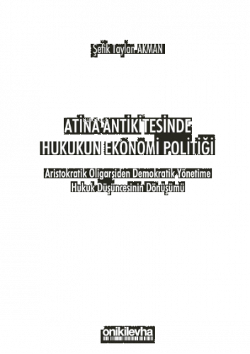 Atina Antikitesinde Hukukun Ekonomi Politiği - Aristokratik Oligarşide