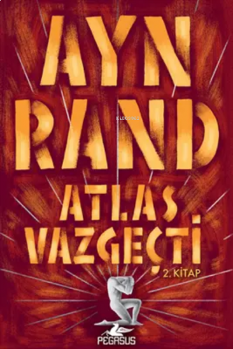 Atlas Vazgeçti - 2.Kitap