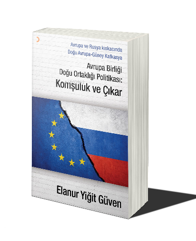 Avrupa Birliği Doğu Ortaklığı Politikası: Komşuluk ve Çıkar