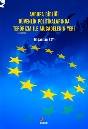 Avrupa Birliği Güvenlik Politikalarında Terörizm İle Mücadelenin Yeri