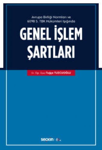 Avrupa Birliği Normları ve 6098 Sayılı Türk Borçlar Kanunu Hükümleri I