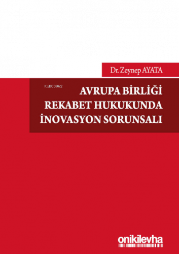 Avrupa Birliği Rekabet Hukukunda İnovasyon Sorunsalı