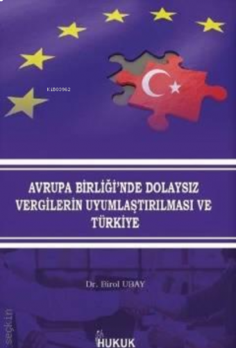 Avrupa Birliği'nde Dolaysız Vergilerin Uyumlaştırılması ve Türkiye