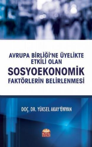 Avrupa Birliği'ne Üyelikte Etkili Olan Sosyoekonomik Faktörlerin Belir