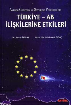 Avrupa Güvenlik ve Savunma Politikası'nın Türkiye-AB İlişkilerine Etki
