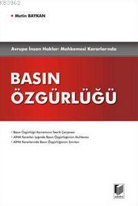 Avrupa İnsan Hakları Mahkemesi Kararlarında Basın Özgürlüğü