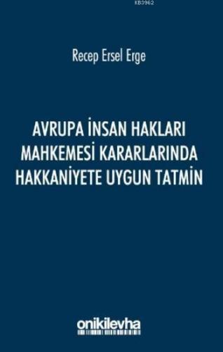 Avrupa İnsan Hakları Mahkemesi Kararlarında Hakkaniyete Uygun Tatmin