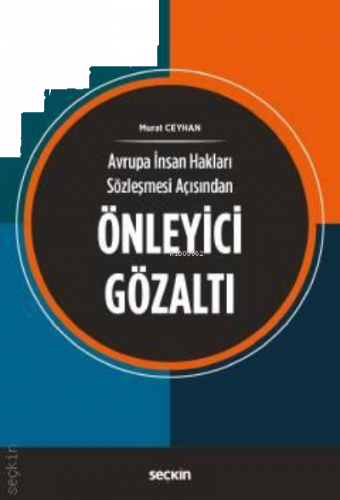 Avrupa İnsan Hakları Sözleşmesi Açısından;Önleyici Gözaltı