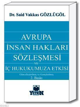 Avrupa İnsan Hakları Sözleşmesi ve İç Hukukumuza Etkisi