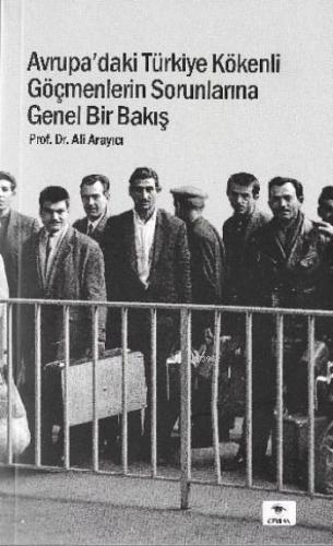 Avrupa'daki Türkiye Kökenli Göçmenlerin Sorunlarına Genel Bir Bakış