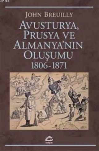 Avusturya Prusya ve Almanya'nın Oluşumu 1806 - 1871