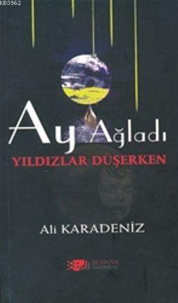 Ay Ağladı Yıldızlar Düşerken