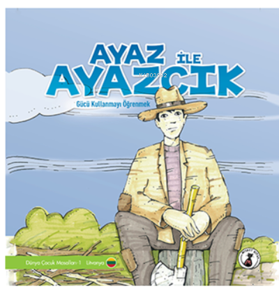 Ayaz İle Ayazcık;Gücü Kullanmayı Öğrenmek