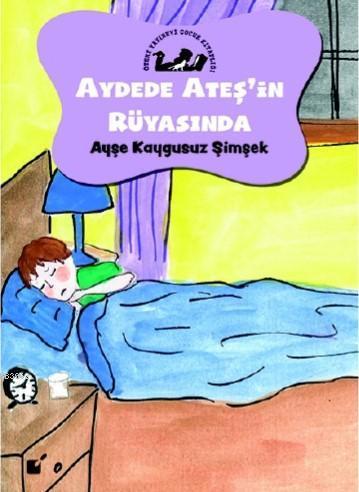 Aydede Ateş'in Rüyasında