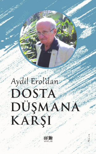 Aydil Erol'dan Dosta Düşmana Karşı