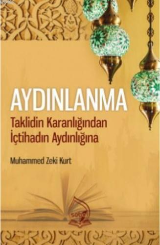 Aydınlanma - Taklidin Karanlığından İçtihadın Aydınlığına