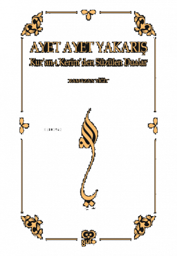 Ayet Ayet Yakarış;Kur’an-ı Kerim’den Süzülen Dualar