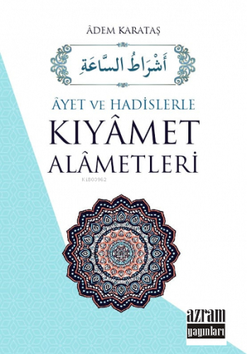 Âyet Ve Hâdislerle Kıyâmet Alâmetleri