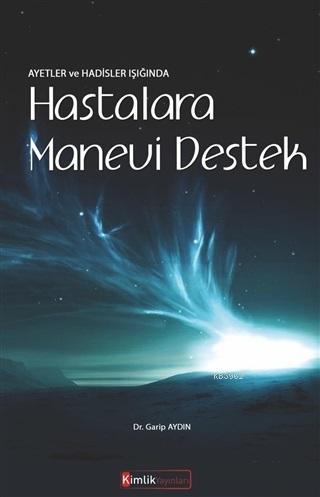 Ayetler ve Hadisler Işığında Hastalara Manevi Destek