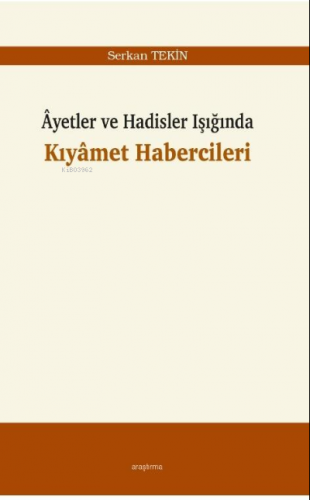 Âyetler ve Hadisler Işığında Kıyâmet Habercileri