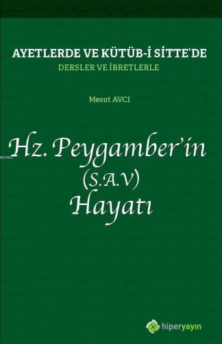 Ayetlerde ve Kütüb-i Sitte'de Dersler ve İbretlerle Hz. Peygamber'in (