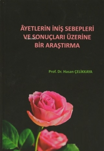 Ayetlerin İniş Sebepleri ve Sonuçları Üzerine Bir Araştırma