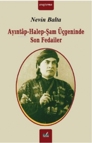 Ayıntap Halep-Şam Üçgeninde Son Fedailer