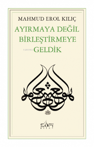 Ayırmaya Değil Birleştirmeye Geldik