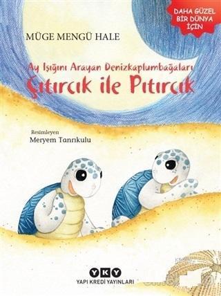 Ayışığını Arayan Denizkaplumbağaları - Çıtırcık ile Pıtırcık