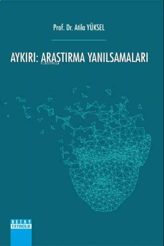 Aykırı : Araştırma Yanılsamaları