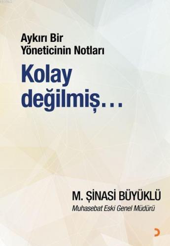 Aykırı Bir Yöneticinin Notları Kolay Değilmiş...