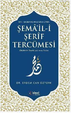 Ayn-ı Ekber Mehmed Efendi'nin Şema'il-i Şerif Tercümesi