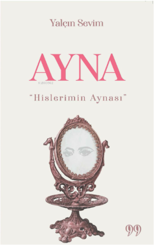 Ayna “Hislerimin Aynası”