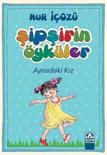 Aynadaki Kız; Şipşirin Öyküler Dizisi