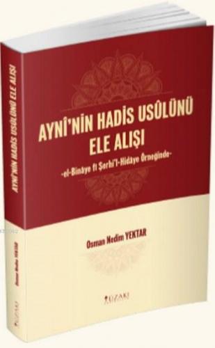 Ayni'nin Hadis Usulünü Ele Alışı