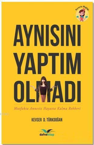 Aynısını Yaptım Olmadı