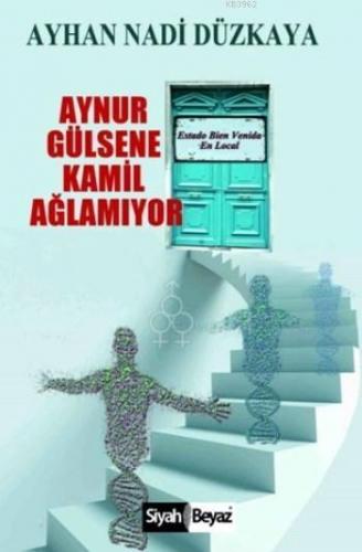 Aynur Gülsene Kamil Ağlamıyor