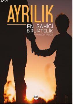 Ayrılık En Sahici Birliktelik