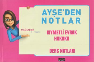 Ayşe'den Notlar - Kıymetli Evrak Hukuku Ders Notları