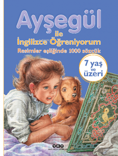 Ayşegül İle İngilizce Öğreniyorum– Resimler Eşliğinde 1000 Sözcük