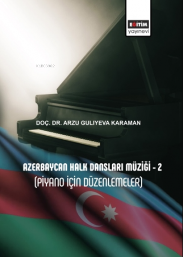 Azerbaycan Halk Dansları Müziği – 2 (Piyano İçin Düzenlemeler)