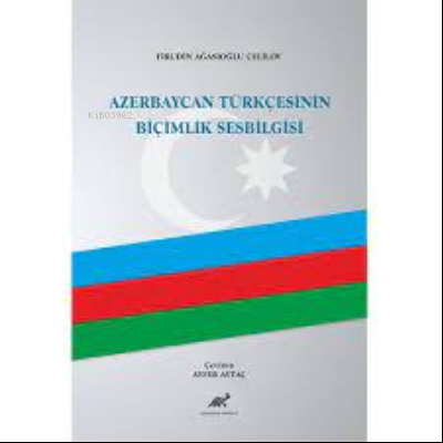 Azerbaycan Türkçesinin Biçimlik Sesbilgisi (Ciltli)