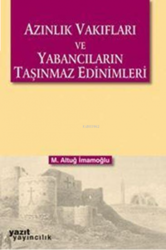 Azınlık Vakıfları ve Yabancıların Taşınmaz Edinimleri