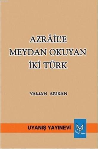 Azrâil'e Meydan Okuyan İki Türk