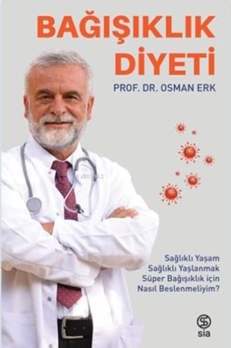 Bağışıklık Diyeti;Sağlıklı Yaşam, Sağlıklı Yaşlanmak, Süper Bağışıklık için Nasıl Beslenmeliyim?