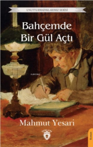 Bahçemde Bir Gül Açtı;Unutturmadıklarımız Serisi