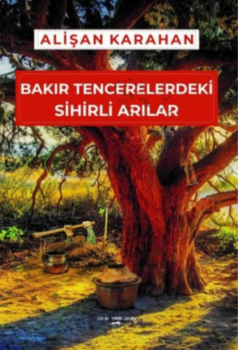 Bakır Tencerelerdeki Sihirli Arılar